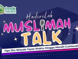Buruan Daftar Muslimah Talk FMDKI Gorontalo, Tips Jitu Wisuda Tepat Waktu Hingga Cumlaude