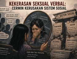 Kekerasan Seksual Verbal: Cermin Kerusakan Sistem Sosial