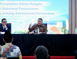 ATR/BPN dan DPR RI Matangkan RUU Administrasi Pertanahan, Fokus Benahi Sistem dan Kurangi Sengketa