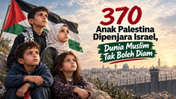 370 Anak Palestina Dipenjara Israel, Dunia Muslim Tak Boleh Diam