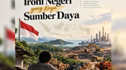 Ironi Negeri yang Kaya Sumber Daya