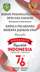 Badan Penanggulangan Bencana Daerah Kabupaten Indramayu Ucapkan Dirgahayu Republik Indonesia